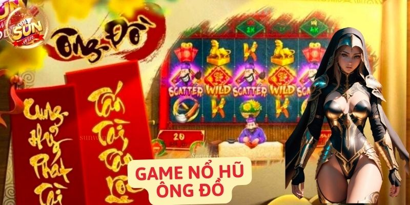 Hướng dẫn chơi game nổ hũ Ông đồ Sunwin